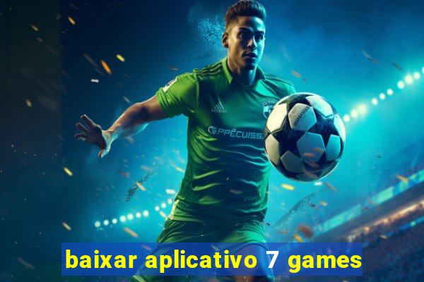 baixar aplicativo 7 games